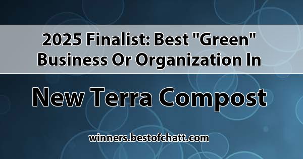 2025 Best "Green" Business or Organization Finalist | New Terra Compost ...
